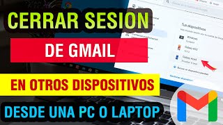 Como Cerrar Sesion De Gmail En Otros Dispositivos Desde Mi Pc 2025