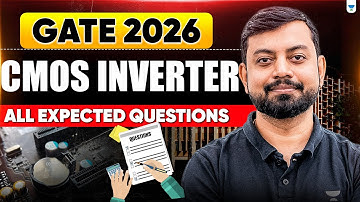 GATE 2026 | CMOS INVERTER | EDC MOST EXPECTED QUESTIONS | Shishir Das Sir | Unacademy
