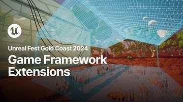 Game Framework Extensions: Four Deep Dives in Forty Minutes | Unreal Fest Gold Coast 2024
