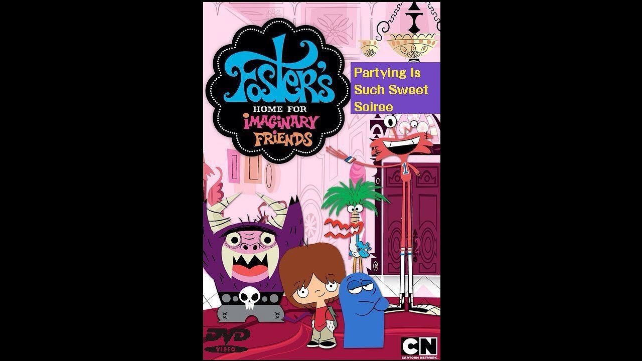 Opening to Foster's Home for Imaginary Friends Partying Is S