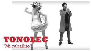 TONOLEC - "So Caayolec · Mi Caballito" VIDEOCLIP OFICIAL