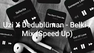 Uzi X Dedublüman - Belki / Mix (Speed Up) Resimi