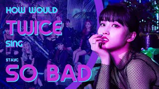 [AI Cover] How Would TWICE Sing So Bad by STAYC Resimi