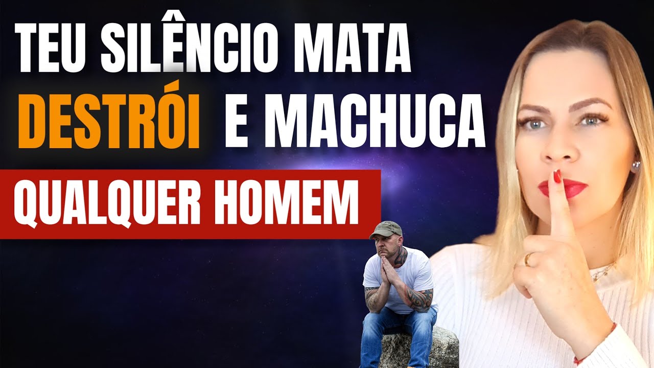 TEU SILÊNCIO MATA, DESTRÓI E MACHUCA QUALQUER HOMEM | Nelma Albuquerque