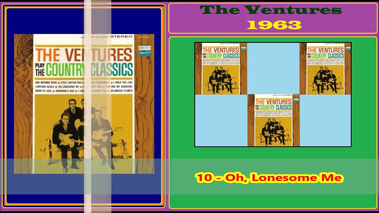 The ventures * Oh, Lonesome Me {Play The Country Classics 1963