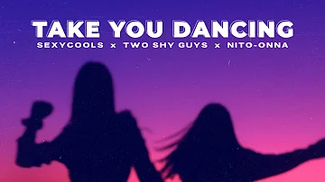Sexycools, Two Shy Guys & Nito-Onna - Take You Dancing