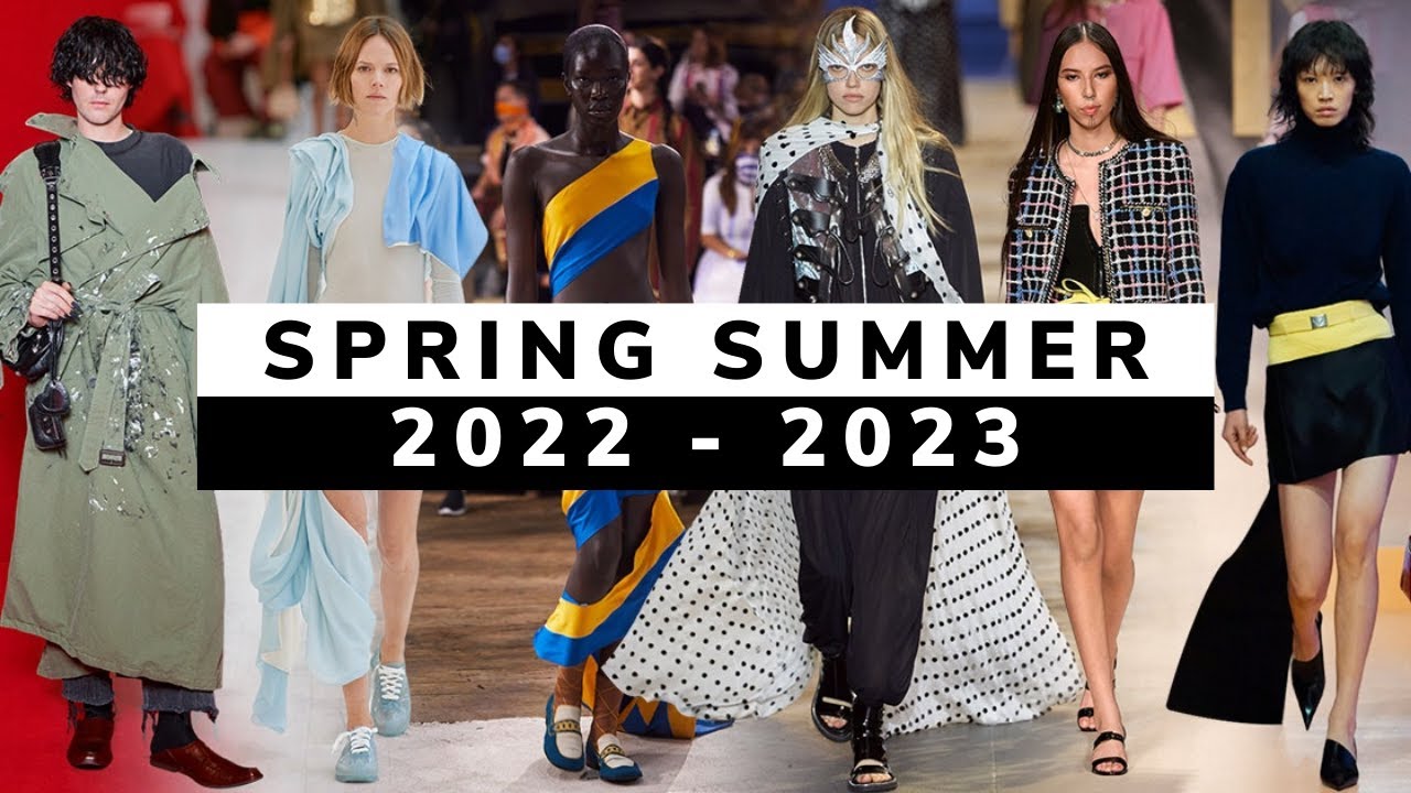 10 Fashion Trends in Spring Summer 2022 - 2023 