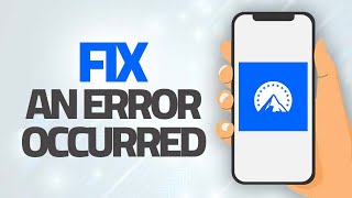 How To Fix Paramount Plus App An Error Occurred | Step By Step