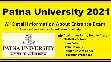 Patna University 2021 - Notification, Dates, Application, Eligibility, Admit Card, Syllabus, Result