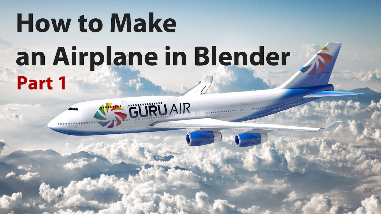 Blender Tutorial: How to make an Airplane - Part 1/2