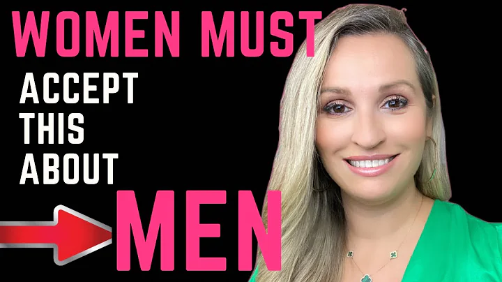 WOMEN MUST ACCEPT THIS ABOUT MEN / Relationship Ad...