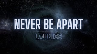 Launics - Never Be Apart