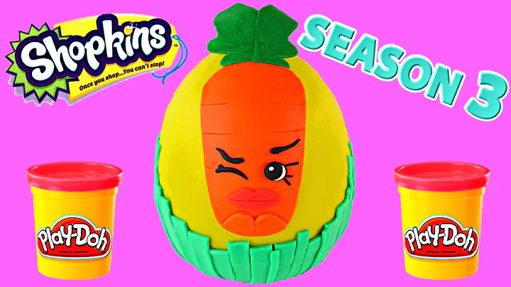 Giant Shopkins Season 3 Wild Carrot PlayDoh Surprise Egg MLP Lalaloopsy Blind Bags Series 2 Shopkin