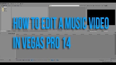 How to Edit a Music Video In Vegas Pro 14 Part.1
