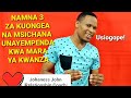 #Namna 3 za Kuongea na #Msichana Unayempenda kwa Mara ya Kwanza - #johanessjohn