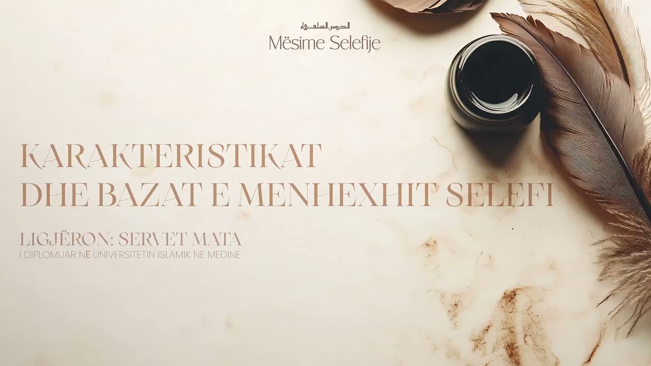 Karakteristikat dhe bazat e menhexhit selefi - Servet  Mata