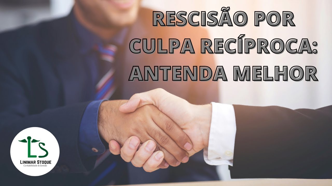 O QUE É RESCISÃO POR CULPA RECÍPROCA? - YouTube