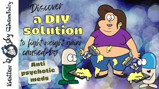 Strategies to lower weight gain whilst taking a anti psychotic