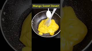 Mango Dessert Summer Special Sweet Dessert. #easyrecipe #viralrecipe #viralshorts #viralreels