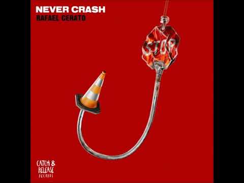 Rafael Cerato - Never Crash (Extended Mix)