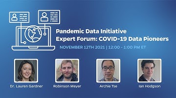 Pandemic Data Initiative Expert Forum #3: COVID-19 Data Pioneers
