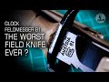 Glock field knife fm 81 an indepth look  glock feldmesser 81 latest review