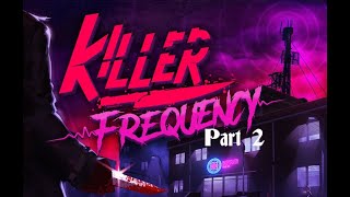 Killer Frequency (Part 2)