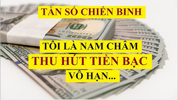 Tần Số Chiến Binh - Nam Châm Hút Tiền Vô Hạn || Sức Mạnh Tiềm Thức