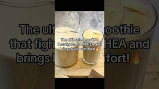 Smoothie That Fights Diarrhea And Brings Back Comfort