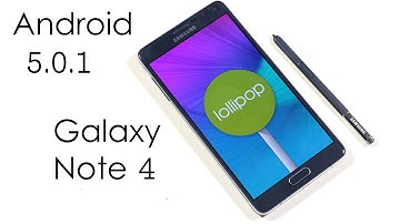 Galaxy Note 4 - Official Android 5.0.1 Lollipop - What