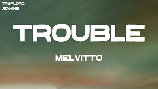 melvitto - Trouble (Lyrics)