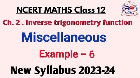 Ch.2 Class 12 Miscellaneous (Exam. 6) II Inverse trigonometry function II RBSE and CBSE maths.NCERT