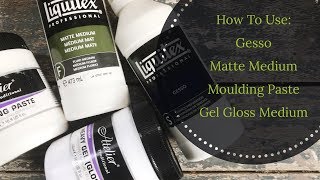 Art Journal Supplies : How to use Gesso, Matte Medium, Moulding paste, Gel Gloss Medium