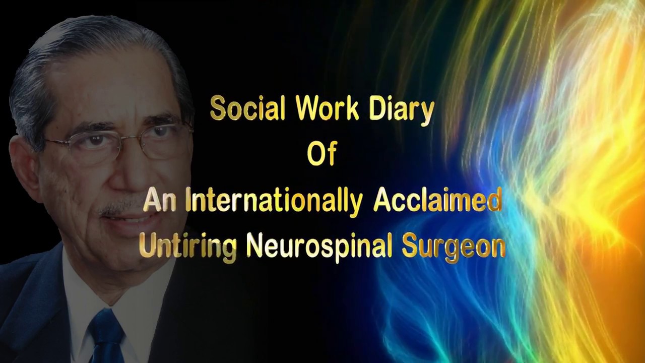 Social work diary of an internationally acclaimed Untiring Neurospinal Surgeon