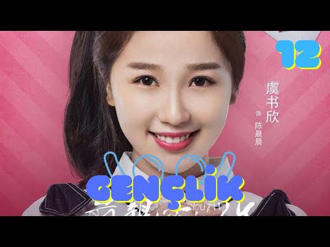 Gençlik | 12. Bölüm | Youth | Yu Shuxin, Wang Yanzhi, He Landou | 最亲爱的你