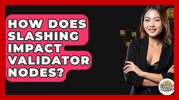 How Does Slashing Impact Validator Nodes? - CryptoBasics360.com