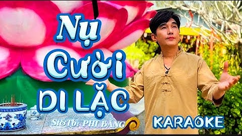 KARAOKE _ NỤ CƯỜI DI LẶC | PHI BẰNG _ CÙNG CA CÙNG HÁT CHO LÒNG AN VUI HẠNH PHÚC NHÉ MỌI NGƯỜI