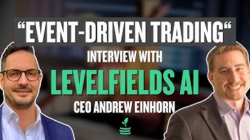 Event Driven Trading an Interview with LevelFields AI
