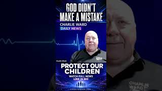 Full Charlie Ward: God Didn’t Make a Mistake — Protect Our Children #shorts News