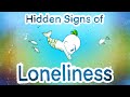 Understanding Hidden Signs of Loneliness