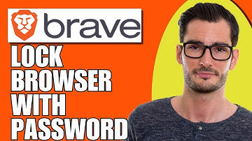 How To Lock Brave Browser With Password