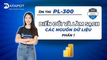 Ôn thi PL-300 - Module 2: Biến đổi và làm sạch các nguồn dữ liệu #1