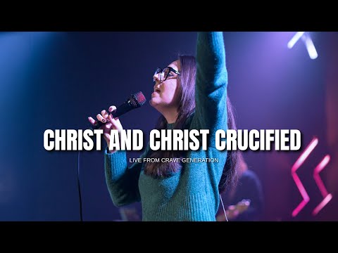 Christ and Christ Crucified | WOTL Worship (Live at @Crave-Generation )