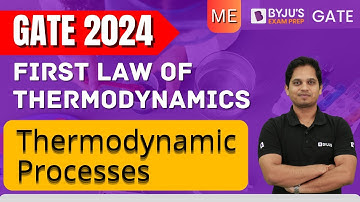 GATE 2024 | Mechanical Engineering | First Law of Thermodynamics | Thermodynamic Processes | BYJU