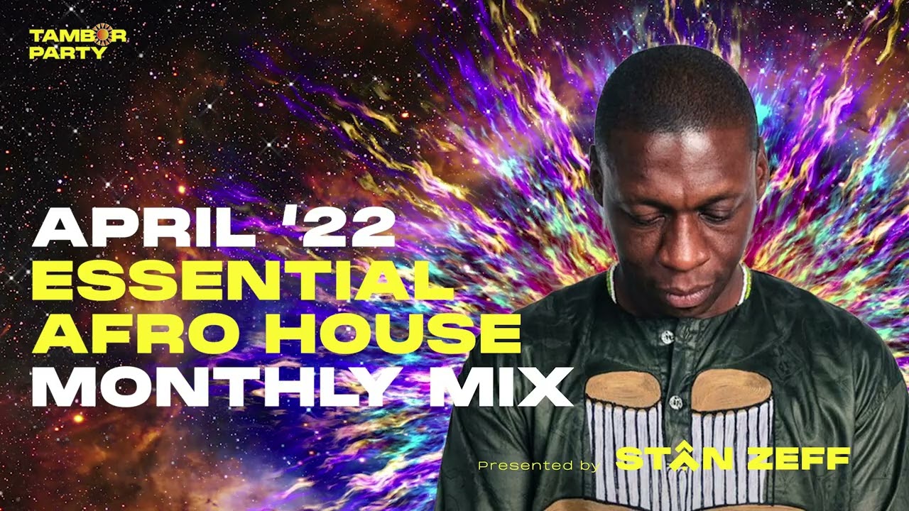 Stan Zeff from Tambor Party Essential Afro House Music Mix | April