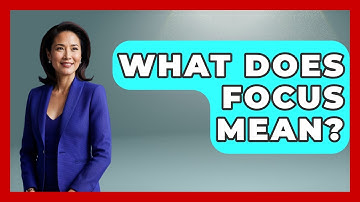 What Does Focus Mean? - Cognitive Therapy Hub