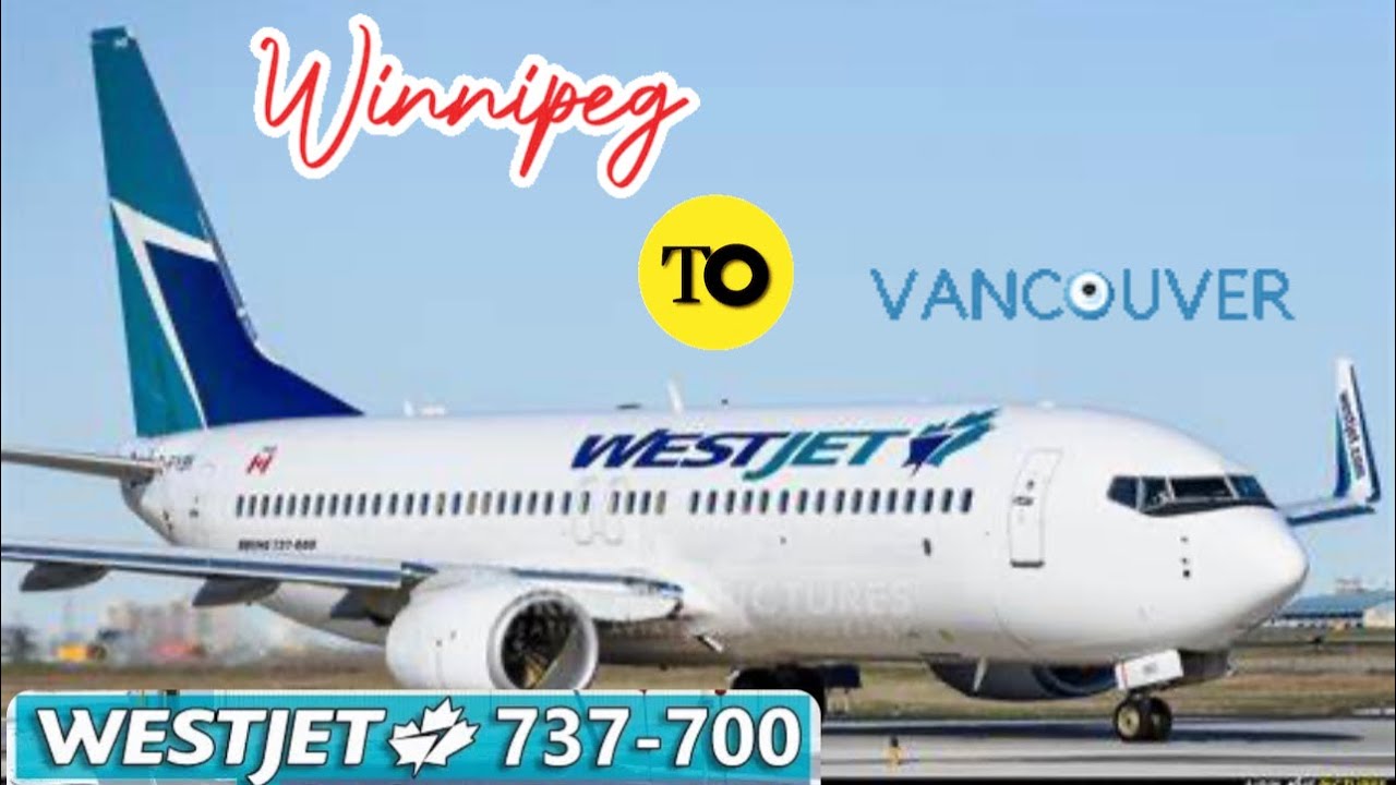 WINNIPEG TO VANCOUVER BY WESTJET AIRLINE ✈️ | Vlog 290