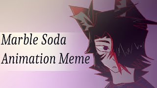 Marble soda |Animation Meme |