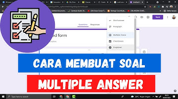 CARA MEMBUAT SOAL MULTIPLE ANSWER DI GOOGLE FORM
