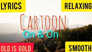 Cartoon - On & On (feat. Daniel Levi) LYRICS | Music Game Skills